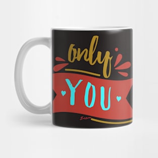 Only You Mug